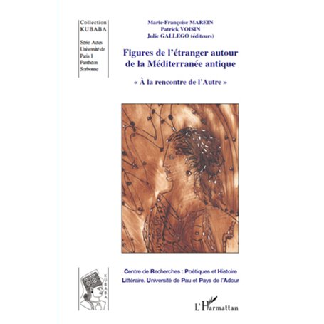 Figures de l'étranger autour de la Méditerranée antique