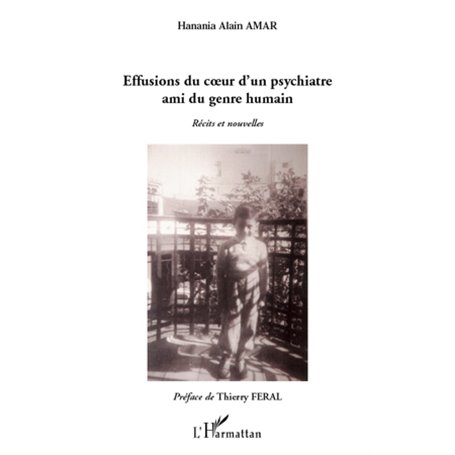 Effusions du coeur d'un psychiatre ami du genre humain