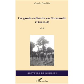 Un gamin ordinaire en Normandie (1940-1945)