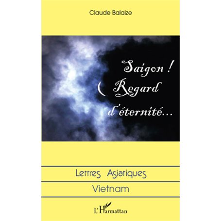 Saigon ! Regard d'éternité...