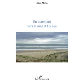En marchant vers la nuit et l'océan