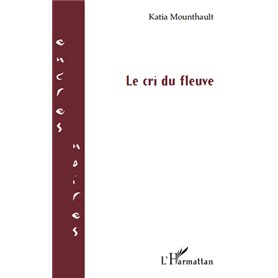 Le cri du fleuve