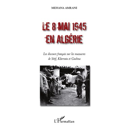 Le 8 mai 1945 en Algérie
