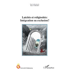 Laïcités et religiosités : Intégration ou exclusion ?