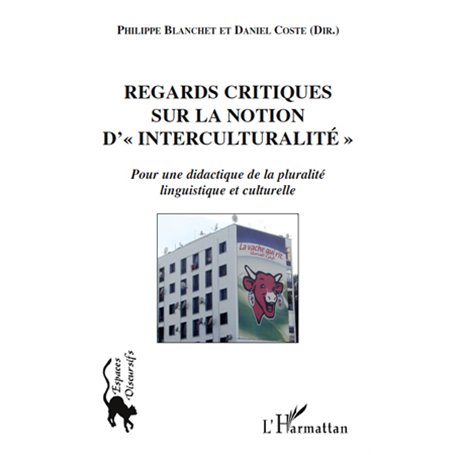Regards critiques sur la notion d'"interculturalité"