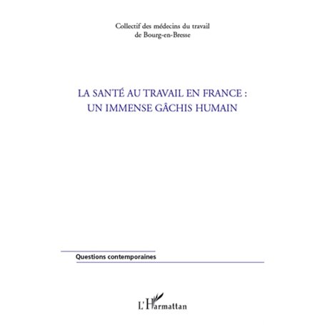 La santé au travail en France : un immense gâchis humain