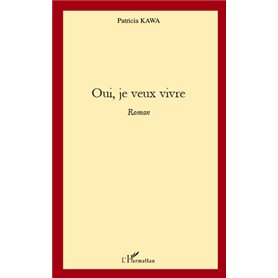 Oui, je veux vivre
