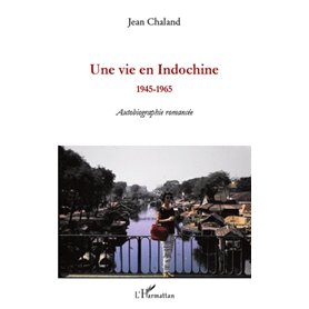 Une vie en Indochine