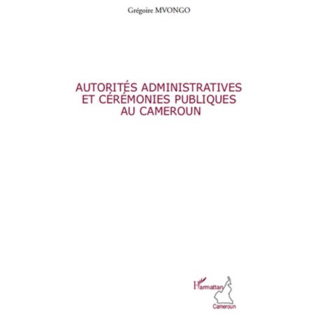 Autorités administratives et cérémonies publiques au Cameroun