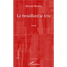 le BROUILLARD SE LEVE