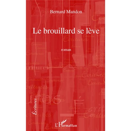 le BROUILLARD SE LEVE