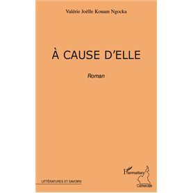 A CAUSE D'ELLE   ROMAN