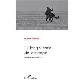LE LONG SILENCE DE LA STEPPE MONGOLIE EN 1985 ET 1991