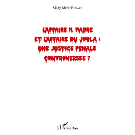 L'affaire H. Habré et l'affaire du Joola : une justice pénale controversée ?