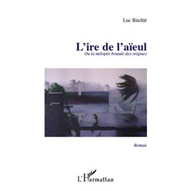 L'IRE DE L'AIEUL OU LA MELOPEE BRUTALE DE ORIGINES   ROMAN