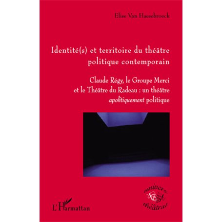 Identité(s) et territoire du théâtre politique contemporain