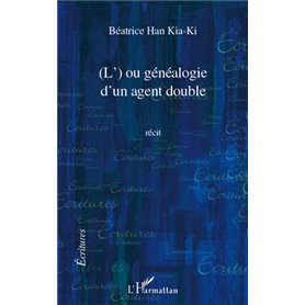 L' OU GENEALOGIE D'UN AGENT DOUBLE   RECIT
