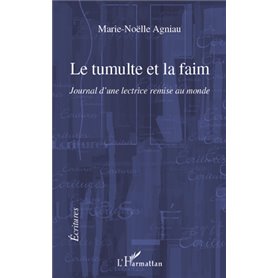 LE TUMULTE ET LA FAIM JOURNAL D'UNE LECTRICE REMISE AU MONDE