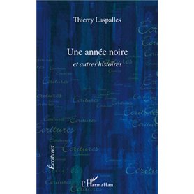 UNE ANNEE NOIRE ET AUTRES HISTOIRES