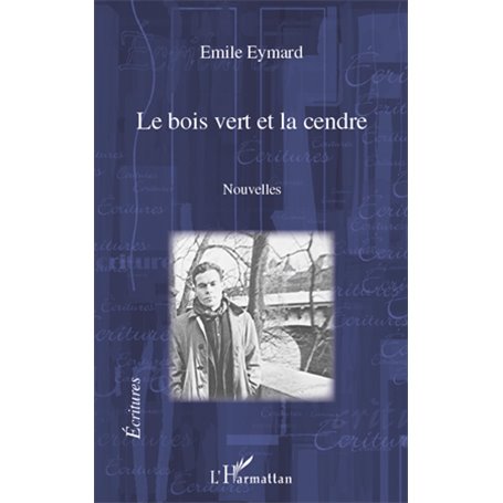 Le bois vert et la cendre. Nouvelles