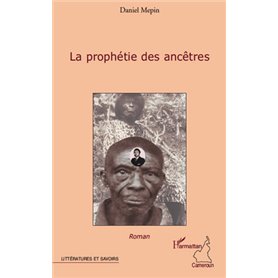 LA PROPHETIE DES ANCETRES
