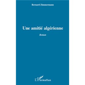 UNE AMITIE ALGERIENNE   ROMAN