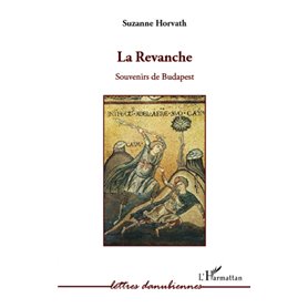 La revanche. Souvenirs de Budapest