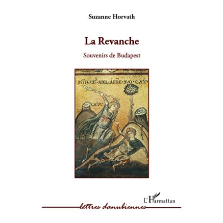 La revanche. Souvenirs de Budapest