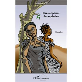 Rires et pleurs des orphelins