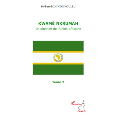 Kwamé Nkrumah (Tome 2)