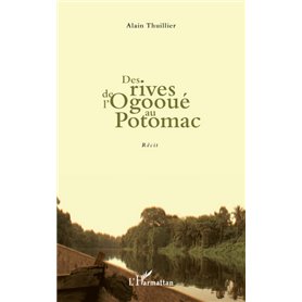 DES RIVES DE L'OGOOUE AU POTOMAC   RECIT