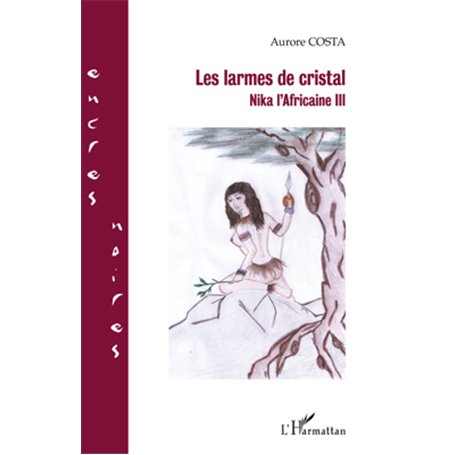 LES LARMES DE CRISTAL NIKA L'AFRICAINE III