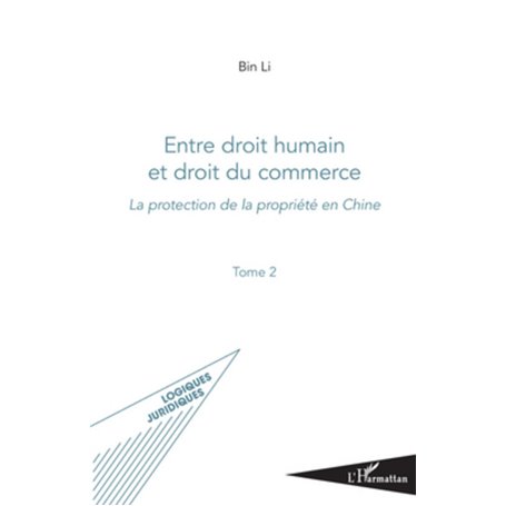Entre droit humain et droit du commerce (Tome II)