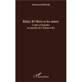 Khiyi, El Moro et les autres