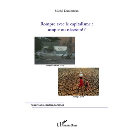 Rompre avec le capitalisme : utopie ou nécessité ?