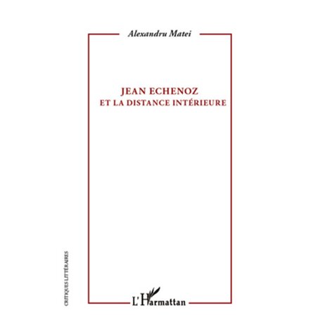 Jean Echenoz et la distance intérieure