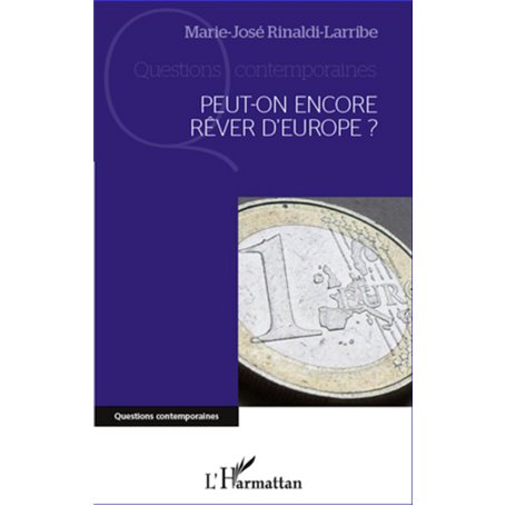 Peut-on encore rêver d'Europe ?