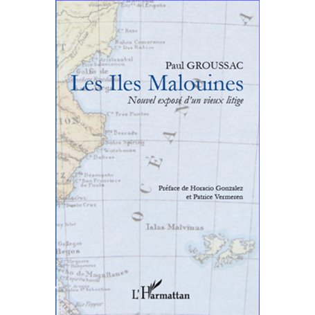 Les Iles Malouines, nouvel exposé d'un vieux litige