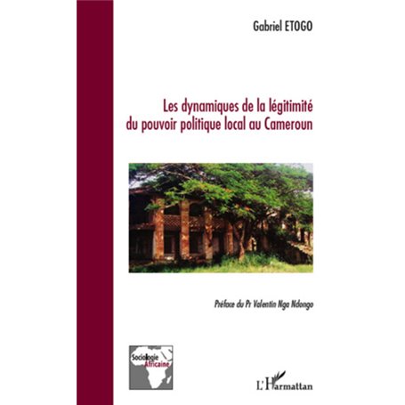 Les dynamiques de la légitimité du pouvoir politique local au Cameroun