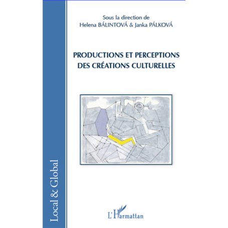 Productions et perceptions des créations culturelles