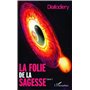 La folie de la sagesse (Livre 1)