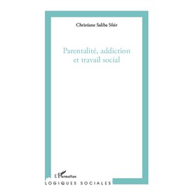 Parentalité, addiction et travail social