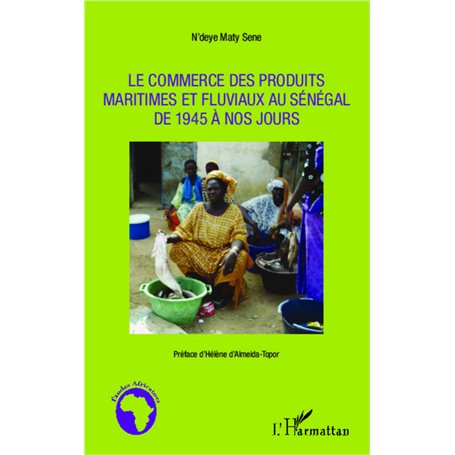 Le commerce des produits maritimes et fluviaux au Sénégal de 1945 à nos jours