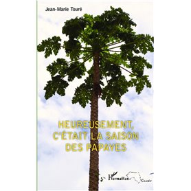 Heureusement, c'était la saison des papayes