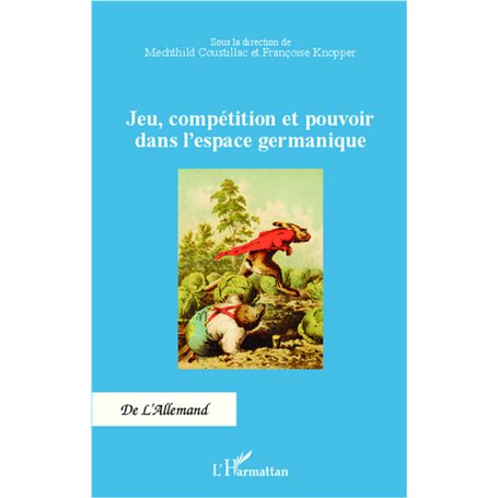Jeu, compétition et pouvoir dans l'espace germanique