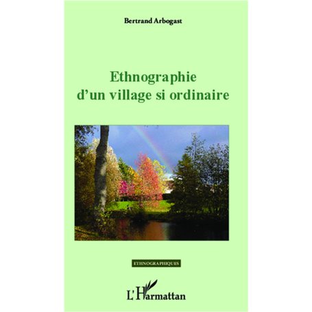 Ethnographie d'un village si ordinaire