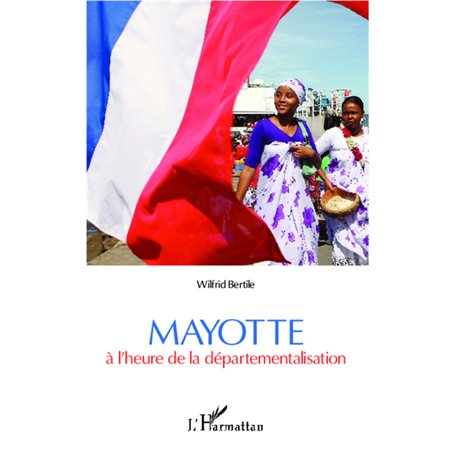 Mayotte à l'heure de la départementalisation