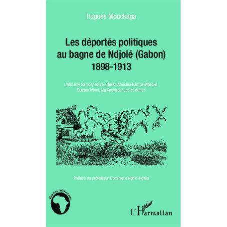 Les déportés politiques au bagne de Ndjolé (Gabon)