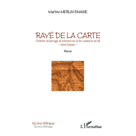 Rayé de la carte. Chantier du barrage de Mérowé sur la 4e cataracte du Nil