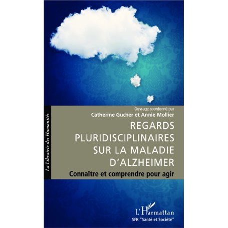 Regards pluridisciplinaires sur la maladie d'Alzheimer